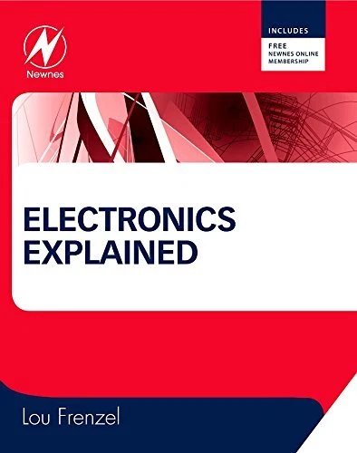 Electronics Explained: The New Systems Approach to Learning Elec