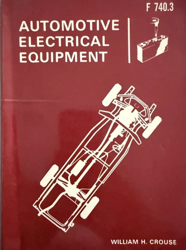 William H. Crouse Automotive Electrical Equipment Vintage Mechanic Book 1966