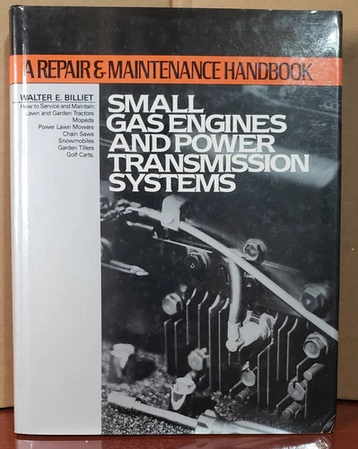 Small Gas Engines and Power Transmission Systems : A Repair and Maintenance 1982
