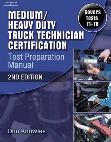 Medium/Heavy Duty Truck Technician Certification Test Preparation Manual: T1-T8